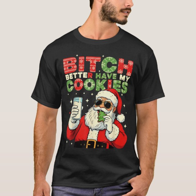 Camiseta Better Have My Cookies Santa Claus Christmas Funny (Frente)