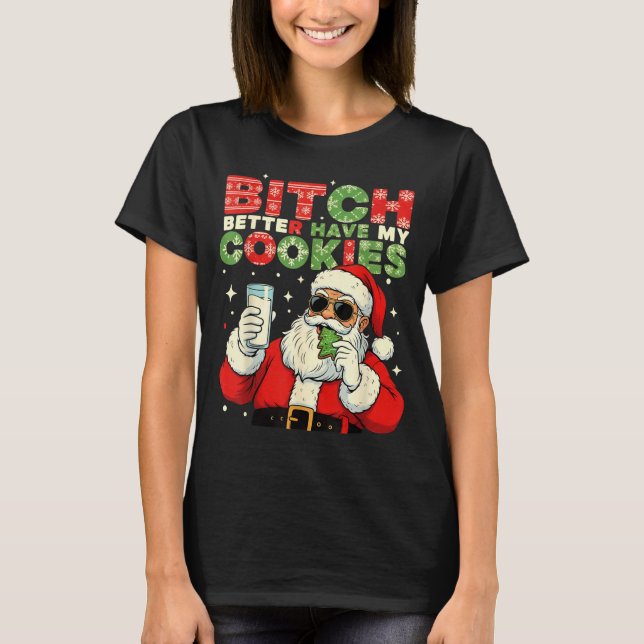 Camiseta Better Have My Cookies Santa Claus Christmas Funny (Frente)