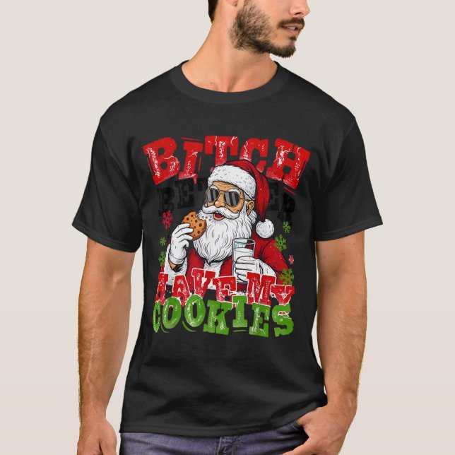 Camiseta Better Have My Cookies Santa Claus Christmas Funny (Frente)