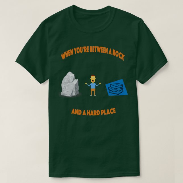 Camiseta Between a rock and a hard place (Frente do Design)