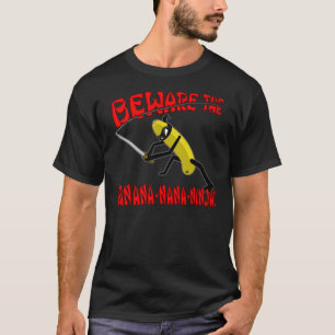 Camiseta Beware a Banana-Nana-Ninja! (Obscuridade)