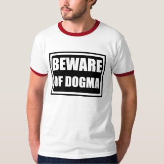 Camiseta beware do dogma