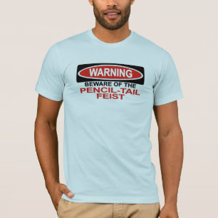 Camiseta Beware do Feist da Lápis-Cauda