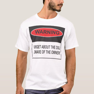 Camiseta Beware do proprietário