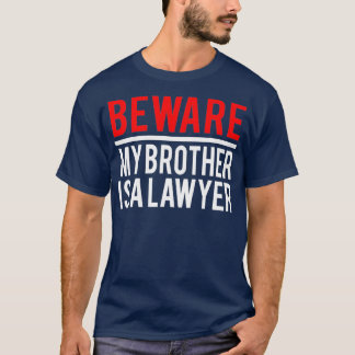 Camiseta Beware My Brother Is A Lawyer Funny Attorney