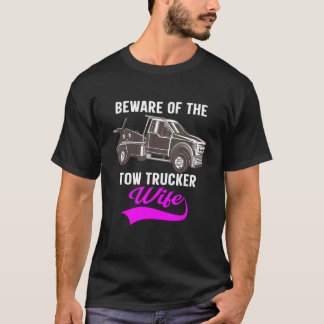 Camiseta Beware Of The Woman Of A Tow Truck Driver 1