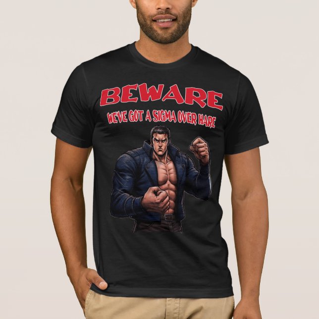 Camiseta Beware, We've Got A sigma Over (Frente)