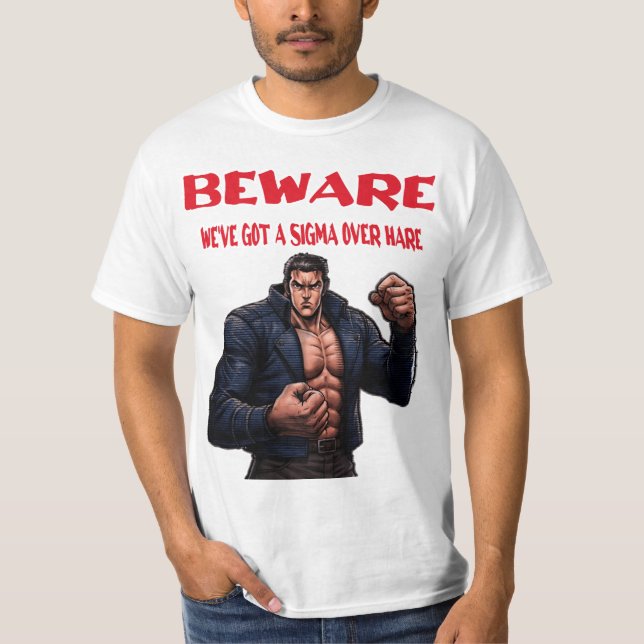 Camiseta Beware, We've Got A sigma Over (Frente)