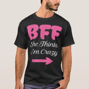 Camiseta BFF Conheço Os Melhores Amigos Loucos Para Sempre