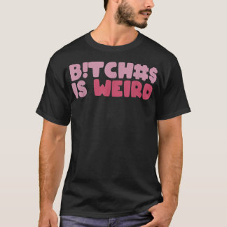 Camiseta Bi.tches É Um Teto Estranho Engraçado Para Homens