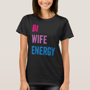 Camiseta Bi Wife Energy Lgbtq Suporta O Respeito Da Esposa