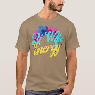 Camiseta Bi Wife Energy LGBTQ+ Suporte para T-Shirt Premium