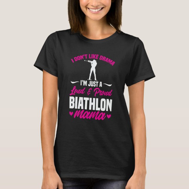 Camiseta Biathlon Mama I Don't Like Drama Biathlete Mom Mot (Frente)