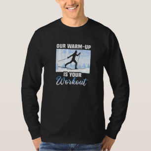 Camiseta Biatlo Nosso aquecimento é seu treino Esqui Cross