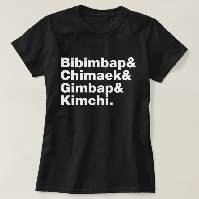 Camiseta Bibimbap & Chimaek & Gimbap & Kimchi. Comidas core (Frente do Design)