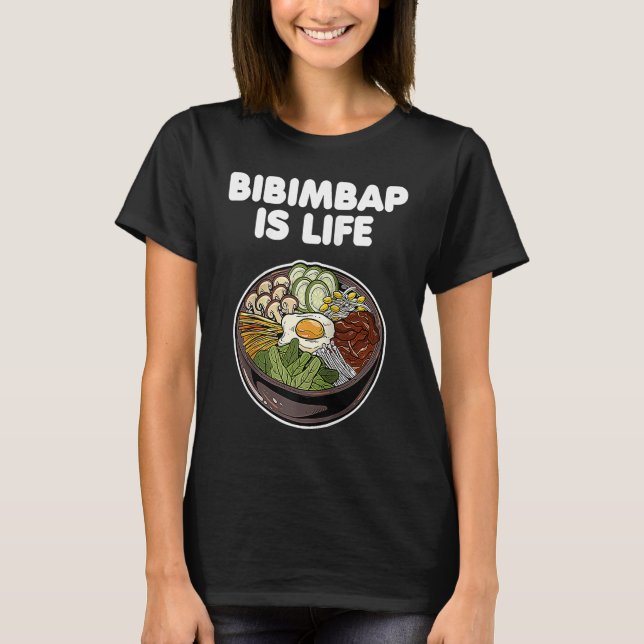 Camiseta Bibimbap Is Life Korean Food Rice Kimchi Gochujang (Frente)