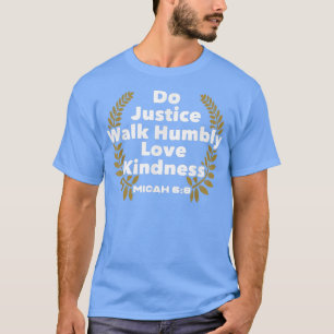 Camiseta Bíblia Verse Do Justice Caminha Humildemente Com A