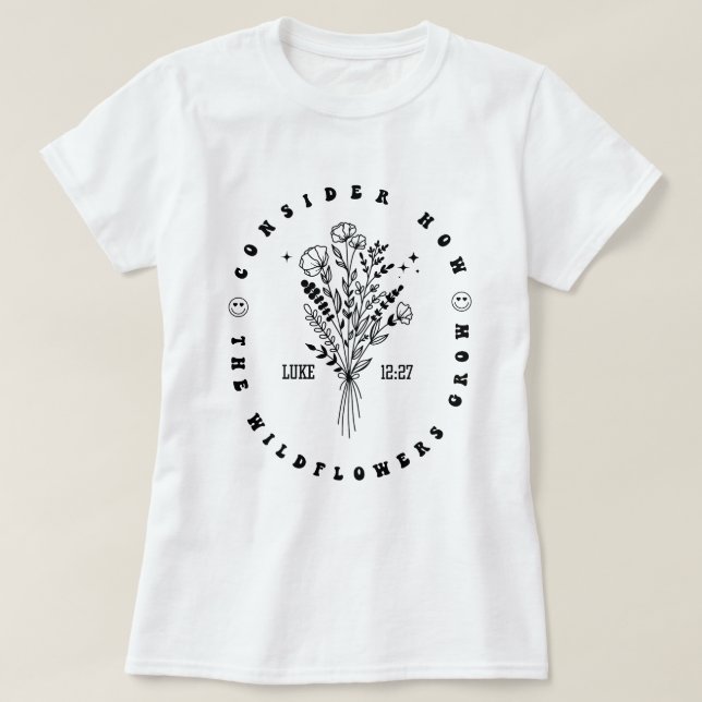 Camiseta Bíblia Verse Luke 12:27 Mulheres Cristãs de Flor S (Frente do Design)
