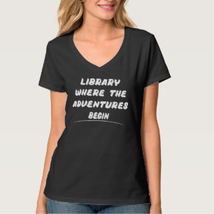 Camiseta Biblioteca Onde A Aventura Começa A Dizer Humor