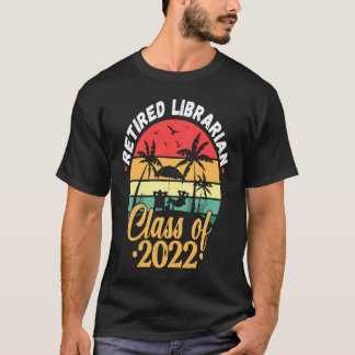 Camiseta Bibliotecário Aposentado Retro Classe De 2022 Prof