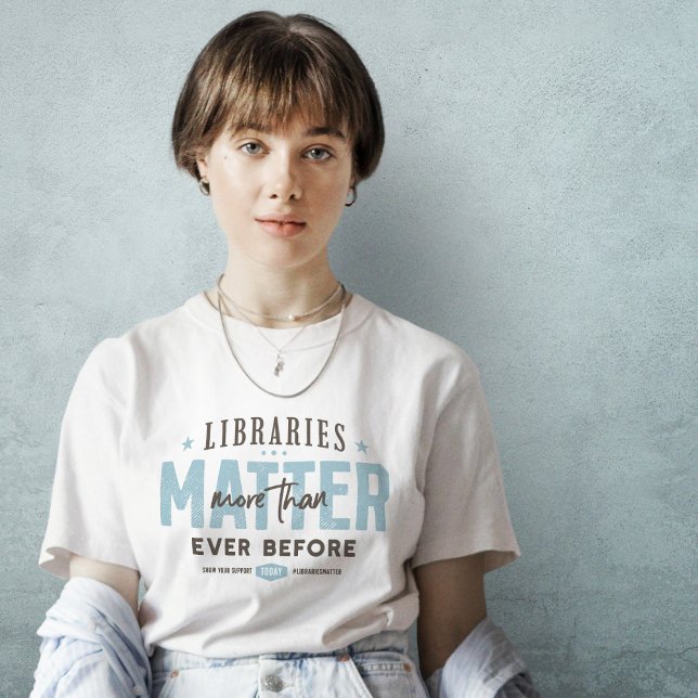 Camiseta Bibliotecas importam mais do que nunca de T-shirt (Criador carregado)