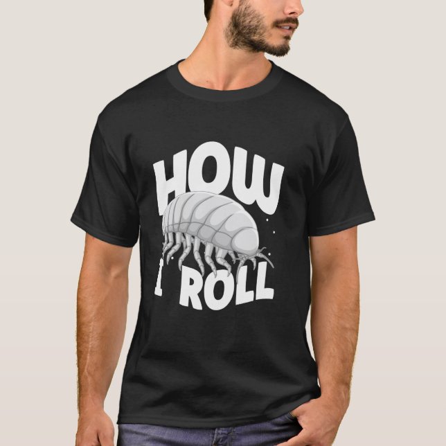 Camiseta Bicho de Conto Como Eu Rolo Entomologista Isópode  (Frente)