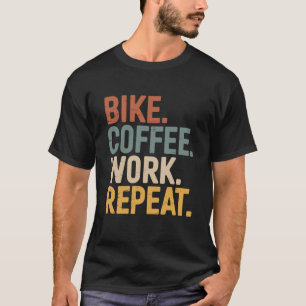 Camiseta Bicicleta Café Trabalho Repetir Retro Engraçado Ci