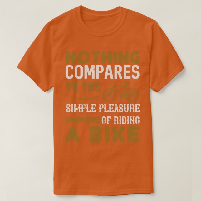 Camiseta Bicicleta Nada compara andar de bicicleta (Frente do Design)