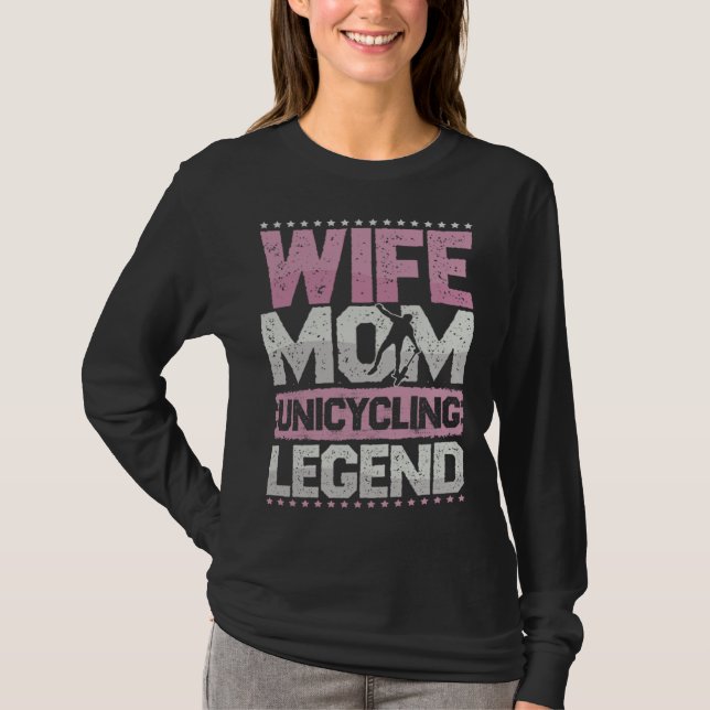 Camiseta Bicycle Wife Mom Unicycle Legend Unicycle Women (Frente)