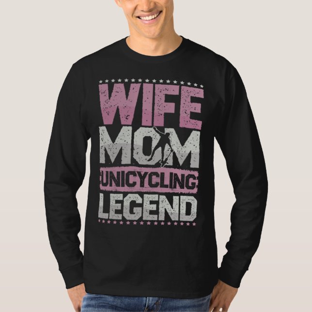 Camiseta Bicycle Wife Mom Unicycle Legend Unicycle Women (Frente)