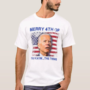 Camiseta Biden Engraçado Confusa Feliz Feliz 4 De Vocês Sab