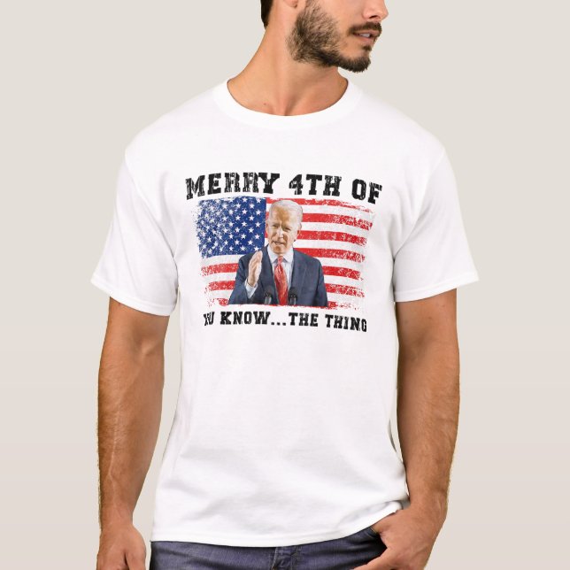 Camiseta Biden Feliz 4 De Vocês Conhecem A Coisa (Frente)