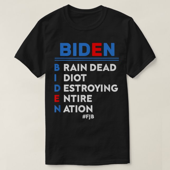 Camiseta Biden, Idiota Morto do Cérebro Destruindo Toda Naç (Frente do Design)