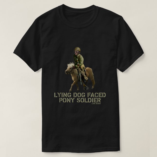Camiseta Biden Lying Dog Face Pony Soldier (Frente do Design)