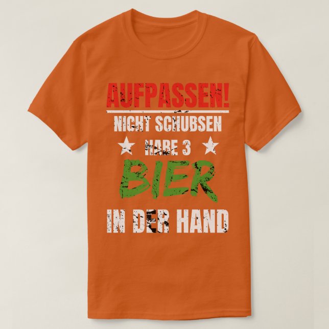 Camiseta Bier In Der Hand Aufpassen Nicht Schubsen Lustig (Frente do Design)