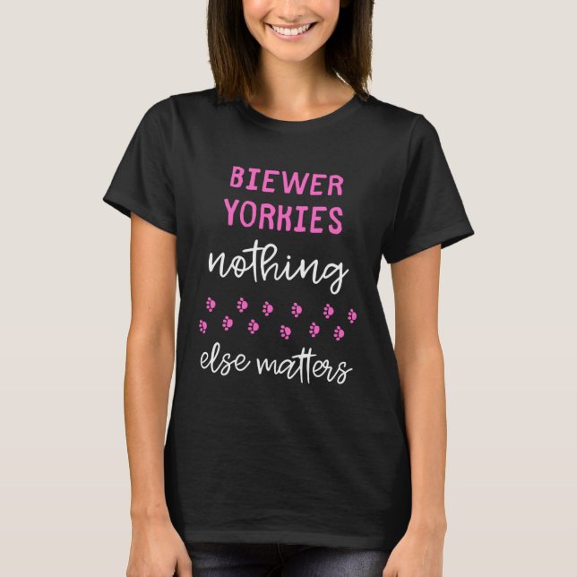 Camiseta Biewer Yorkies Nothing Else Matters (Frente)