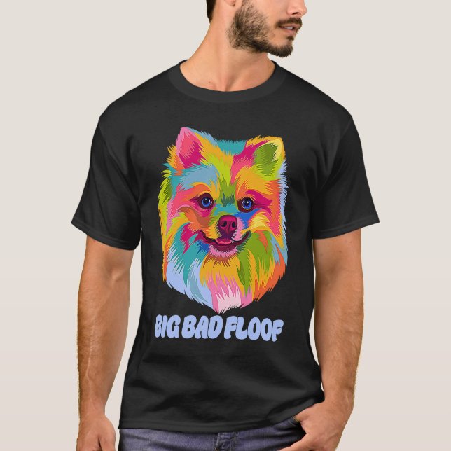 Camiseta Big Bad Floof Pomeranian  Pom Pom Humor Dog (Frente)
