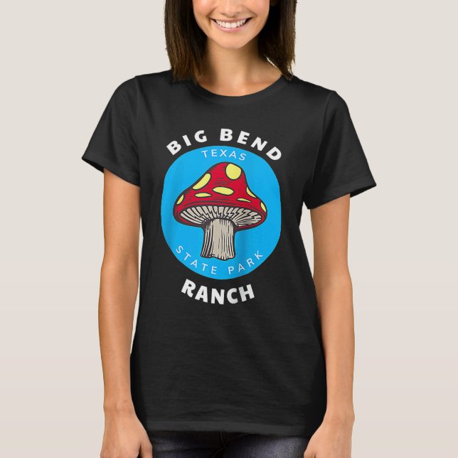 Camiseta Big Bend Ranch State Park Texas Mushroom Vacation  (Frente)