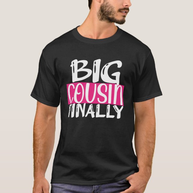 Camiseta Big Cousin Finally For Girls Sis Toddler Baby Anno (Frente)
