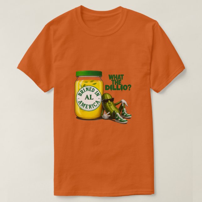 Camiseta Big Dill Brined in America T-Shirt (Frente do Design)
