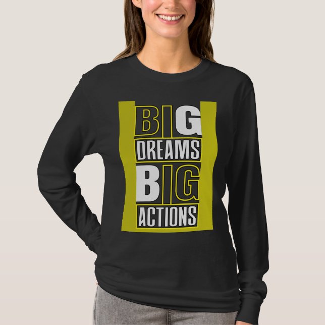Camiseta Big Dreams Big Actions Motivational Quotes Saying  (Frente)