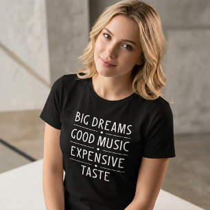 Camiseta Big Dreams Good Music Expensive Taste Tum