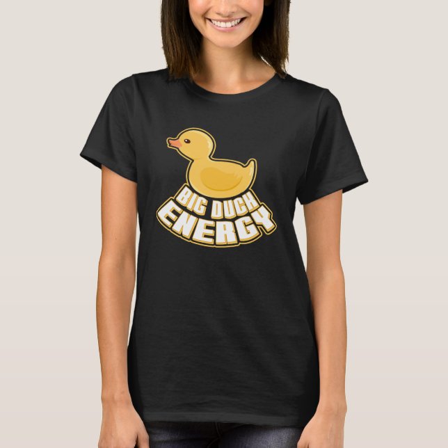 Camiseta Big Duck Energy Yellow Rubber Duck  Rubber Ducky (Frente)