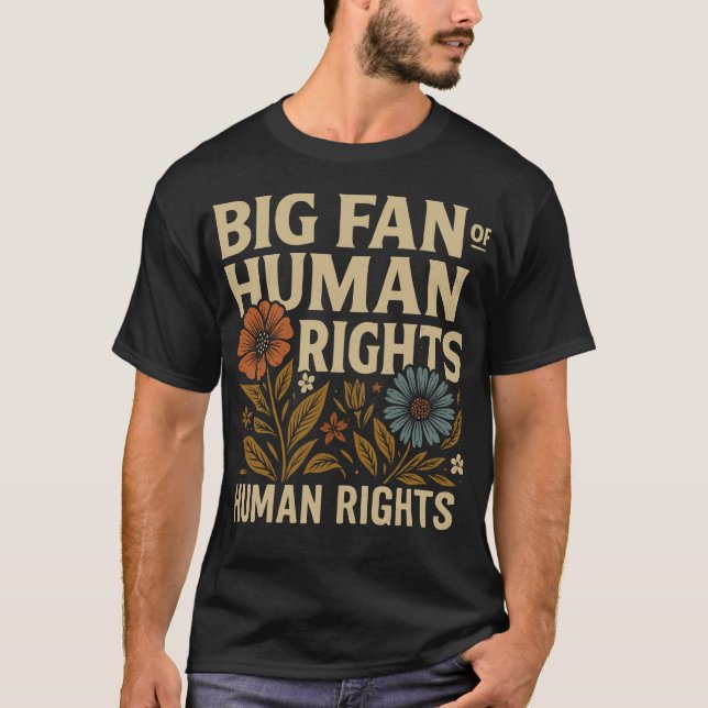 Camiseta Big Fan of Human Rights – Bold Floral Statement (Frente)