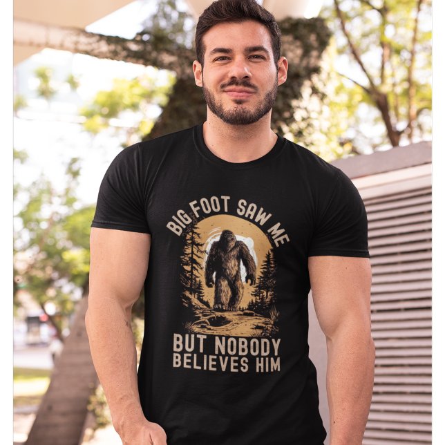 Camiseta Big Foot Saw me but nobody believes him (Criador carregado)
