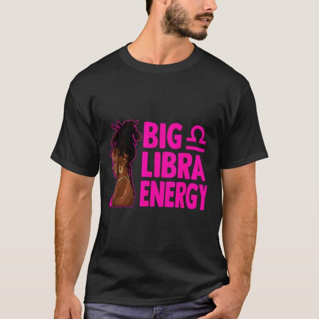 Camiseta Big Libra Energy Birthday Loc'd Woman Zodiac Bday  (Frente)