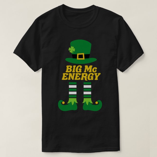 Camiseta Big Mc Energy - Dia de São Patrício irlandês de So (Frente do Design)