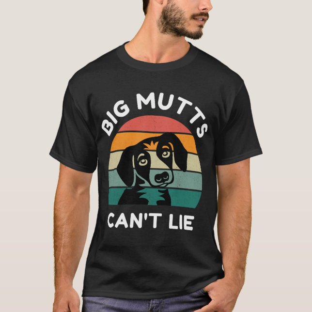 Camiseta Big Mutts Can’t Lie - Funny Dog Design (Frente)