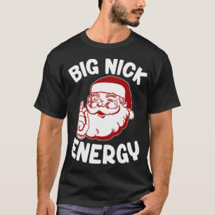 Camiseta Big Nick Energy Engraçado Natal