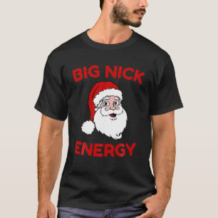 Camiseta Big Nick Energy Engraçado Natal